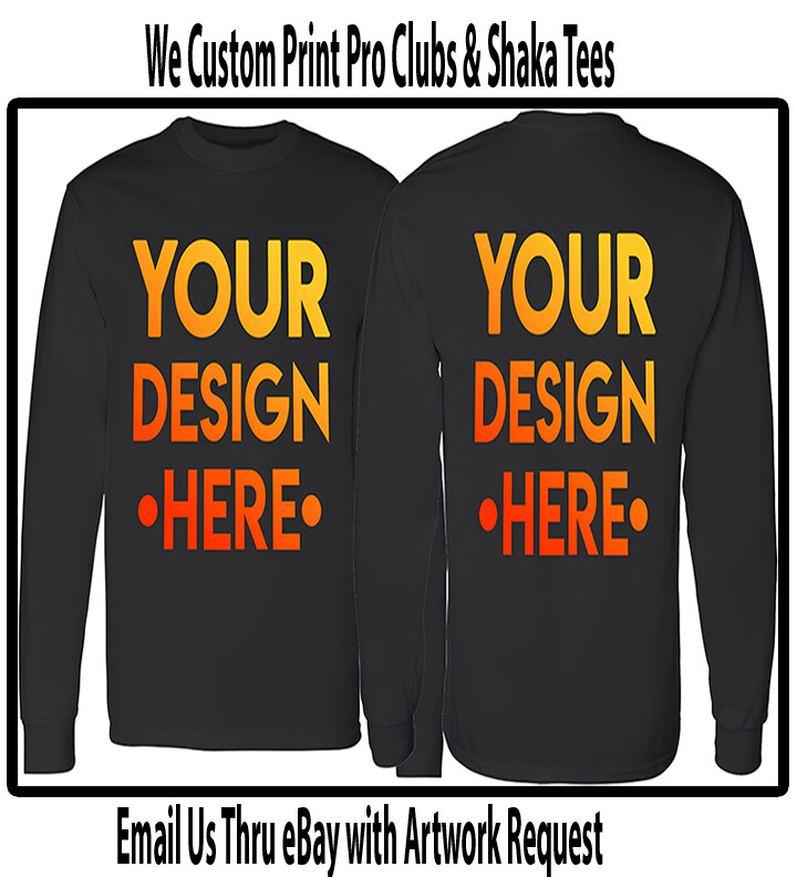 We Print Your Artwork For You Front or Back of Long Sleeve Tee Shirt You Design