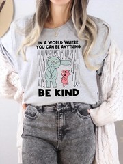 Be Kind Shirt In A World Where You Can Be Anything Teacher Tee Gift
