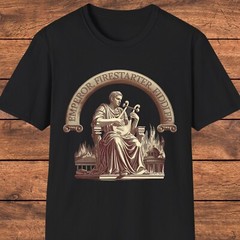 Funny Nero T-Shirt, Ancient Rome History, Emperor Shirt, Dark Humor Roman Gift