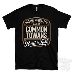 MADE IN COMMON TOWANS PREMIUM QUALITY BUILT TO LAST T-SHIRT hayle england