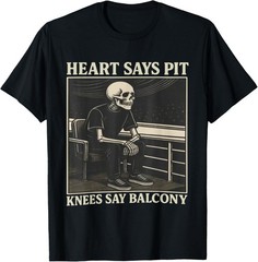 Heart Says Pit Knees Say Balcony T-Shirt