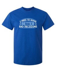 I Need to Make Better Sarcastic Humor Graphic Super Soft Ring Spun Funny T Shirt