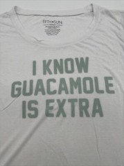 I Know Guacamole Is Extra T-Shirt Women Medium Spell Out Fifth Sun…#5971
