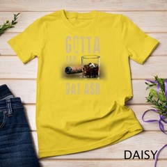 Cigars Gotta Tap Dat Ash Cigar T Shirt And Smoking Tee Unisex T-shirt