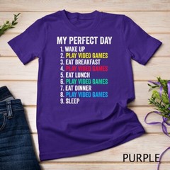 My Perfect Day Video Games Funny Cool Gamer Gift T-Shirt Unisex T-shirt