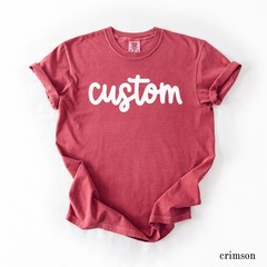Custom Text Shirt, Custom Comfort Colors Shirt, Personalized Shirt, Custom T-Shi