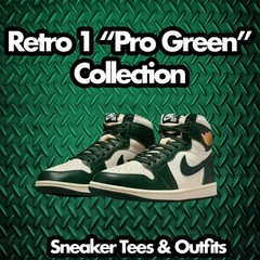 PRO GREEN Shirts To Match Retro 1 Pro Green Fir Sneaker Tees – Raging Face Shirt