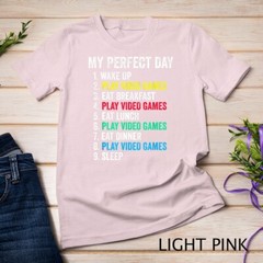 My Perfect Day Video Games Funny Cool Gamer Gift T-Shirt Unisex T-shirt