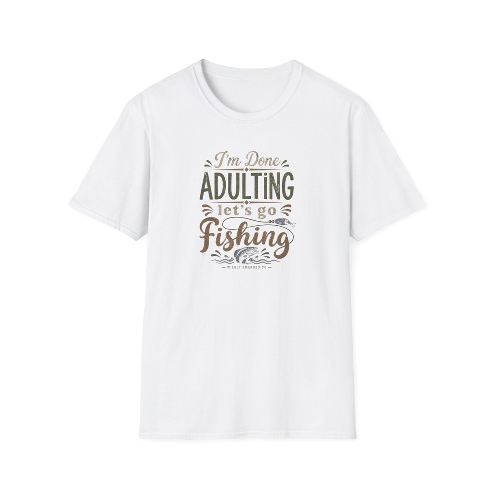I’m Done Adulting Let’s Go Fishing