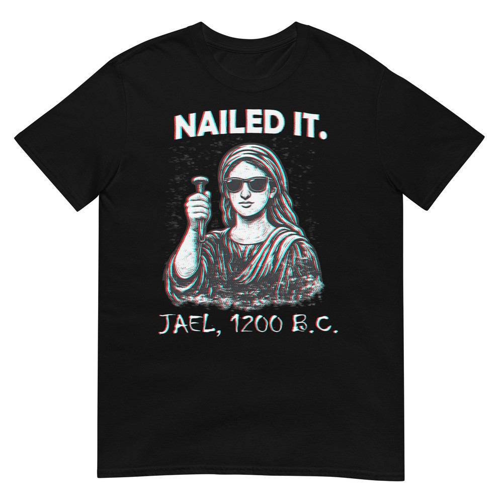 Nailed It Jael 1200 B.C. Funny Biblical Vintage Distressed T-Shirt
