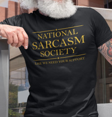 National Sarcasm Society Sarcastic Humor Graphic T-shirt Funny Slogan T Shirt