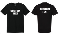 Custom T-Shirt, Personalized, Add Your Own Text Front Back Both Front/Back