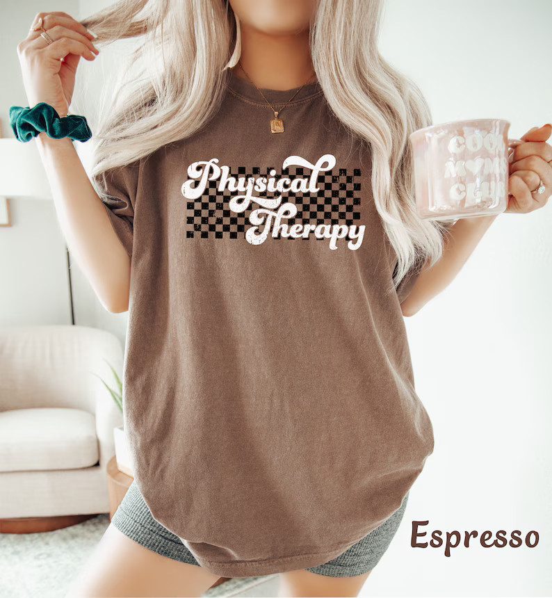 Physical Therapy Comfort Tee Gift PT DPT Therapist Assistant Shirt