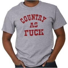 Country AF Southern Girl Redneck Pride Sass Womens or Mens Crewneck T Shirt Tee
