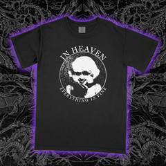 In Heaven Everything Is Fine T-Shirt Eraserhead Movie Surreal Cult Graphic Tee