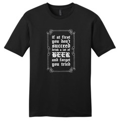 If At First You Don’t Succeed Drink A Beer T-Shirt – Unisex Funny Drinking