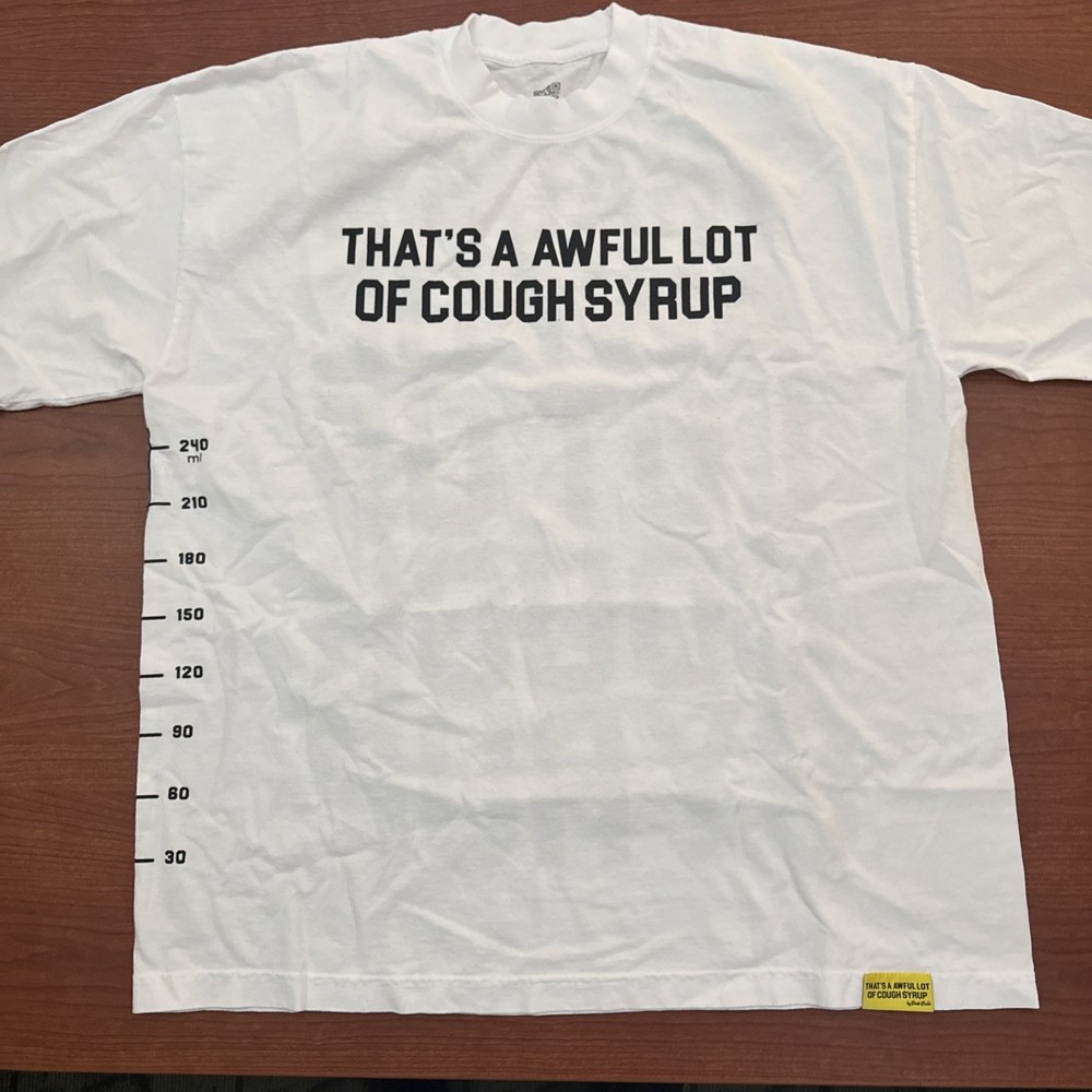 That’s a Awful Lot of Cough Syrup Measurement White/Black XL Tee Shirt Brand New