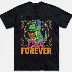 Books Have Been Cool Forever T-Shirt Retros Dinosaur Reader Teacher Tee