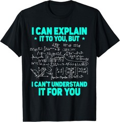 Funny Mathematics Humor Mathematician Math Teacher T-Shirt