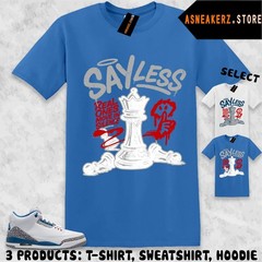 Shirt To Match AJ 3 True Blue 2026 Sneaker Matching Tee Say Less Chess T-Shirt