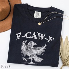 Funny Crow Shirt, F-caw-f T-shirt, Black Crow Sweatshirt T-Shirt