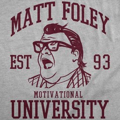 Mens Funny T Shirts Matt Foley Motivational University Sarcastic Chris Farley