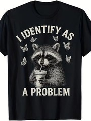 Funny Raccoon I Identify As A Problem T-Shirt Sarcastic Trash Panda Tee