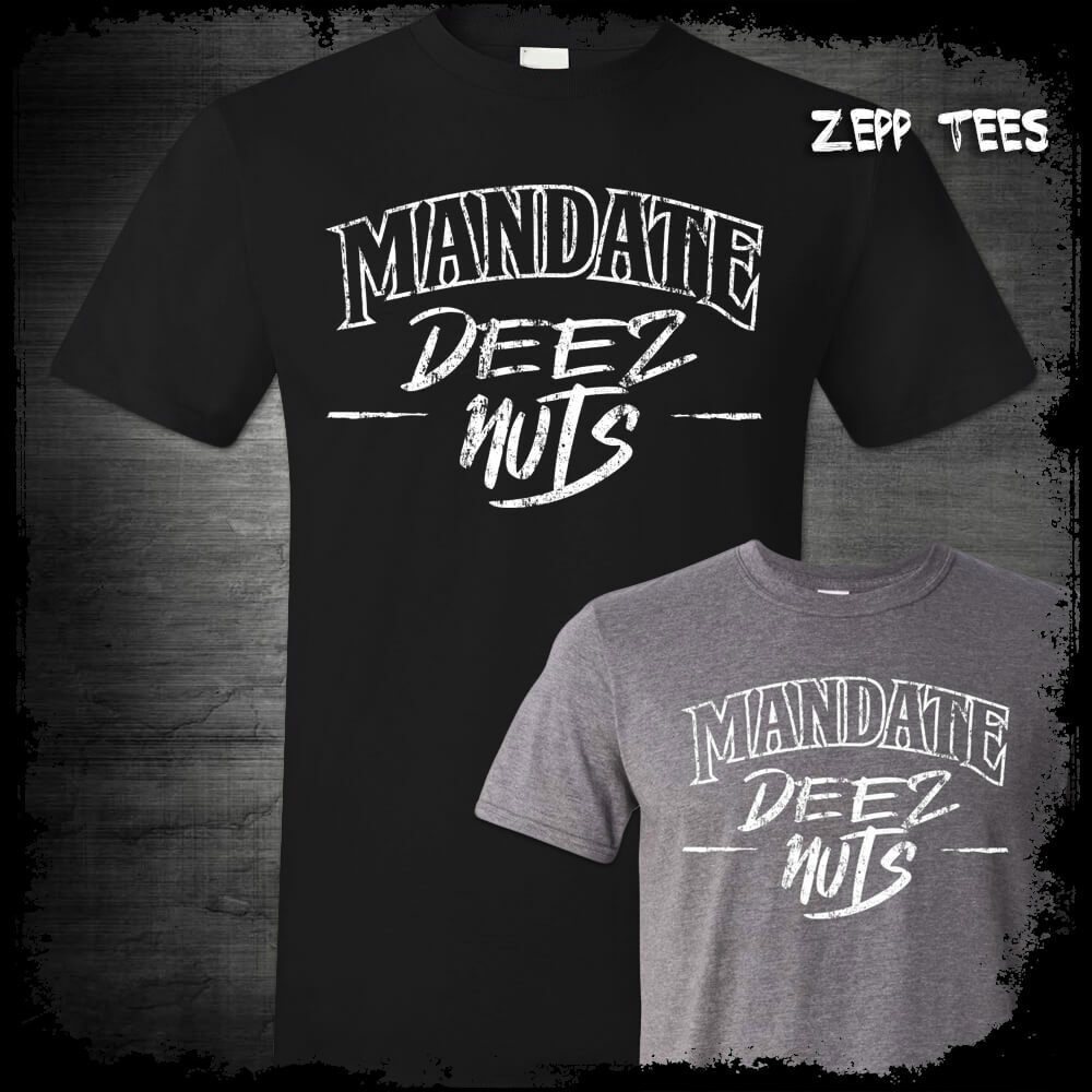 Mandate Deez Nuts Shirt Anti Biden Meme Pro Vaccine Choice American Freedom 1776