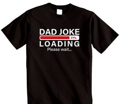 Dad Joke Loading Please Wait T-Shirt Funny Novelty Fathers Grandad Mens Birthday
