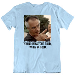 Paulie Walnuts You Do Whatcha Told Sopranos Movie Retro T Shirt Tee Gift New