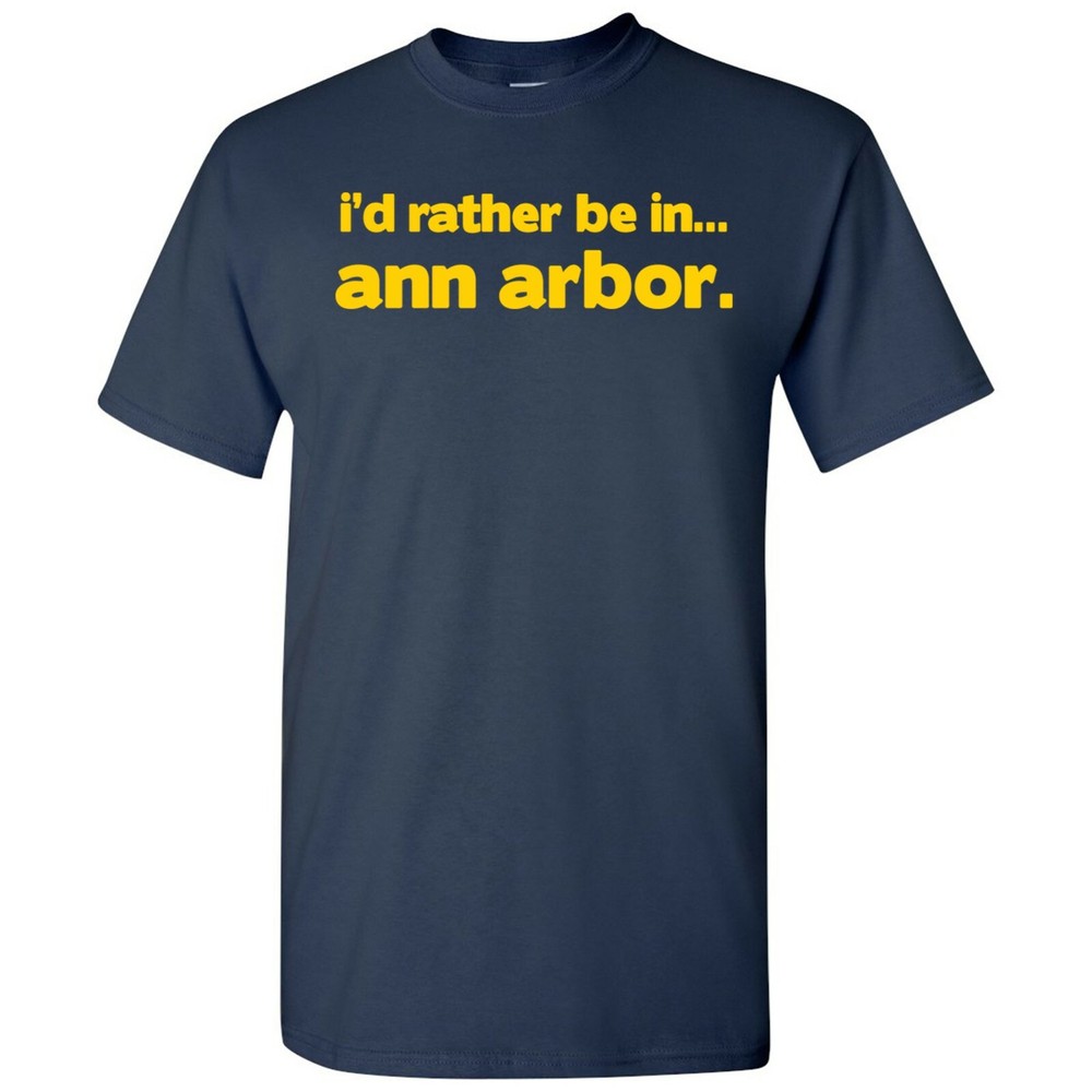 I’d Rather Be In Ann Arbor – Hometown Pride Sports T-Shirt – Navy
