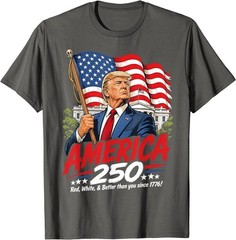 Trump America 250 Patriotic 250th Anniversary 4th of July T-Shirt