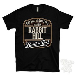 MADE IN RABBIT HILL PREMIUM QUALITY BUILT TO LAST T-SHIRT england