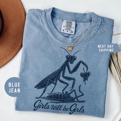 Funny Praying Mantis T-Shirt Girls Will Be Girls Sassy Graphic Tee Dark Humor