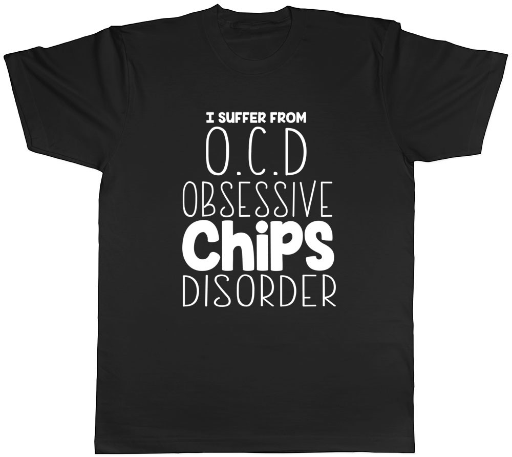I Suffer from OCD Obsessive Chips Disorder Funny Mens Tee T-Shirt