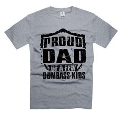 Mens Proud Dad Shirt Funny Dumbass Kids Shirt Father’s Day Gifts Father Shirts