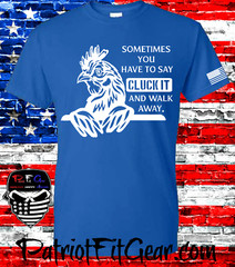 t-shirt, Chickens, Sometimes You Have To Say CLUCK IT, Poultry Farm, Hen, Hoodie