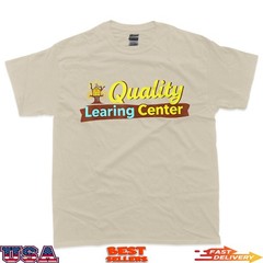 Quality Learning Center School Quote T-Shirt