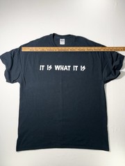 Graphic Print T-Shirt “It Is What It Is” Men’s XL Black 100% Heavy Cotton