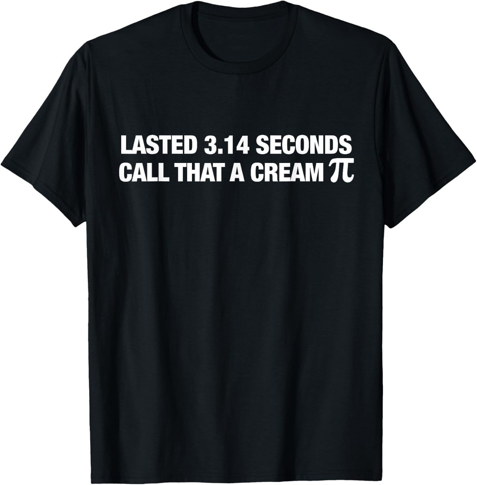 Lasted 3.14 Seconds Call that A Cream Pi Funny Match Pun T-Shirt