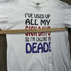 Vintage I’ve Used Up All My Sick Days T-Shirt Size L White Graphic Single Stitch