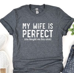 My Wife Is Perfect Shirt, Husband T-Shirt, Gift For Fathers Day, Shirt For Dad