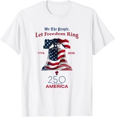 We The People Let Freedom Ring | Patriotic USA 250 Years T-Shirt
