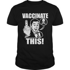 VACCINATE THIS! T shirt Non Conformist T-shirt tee Protest Anti government tee