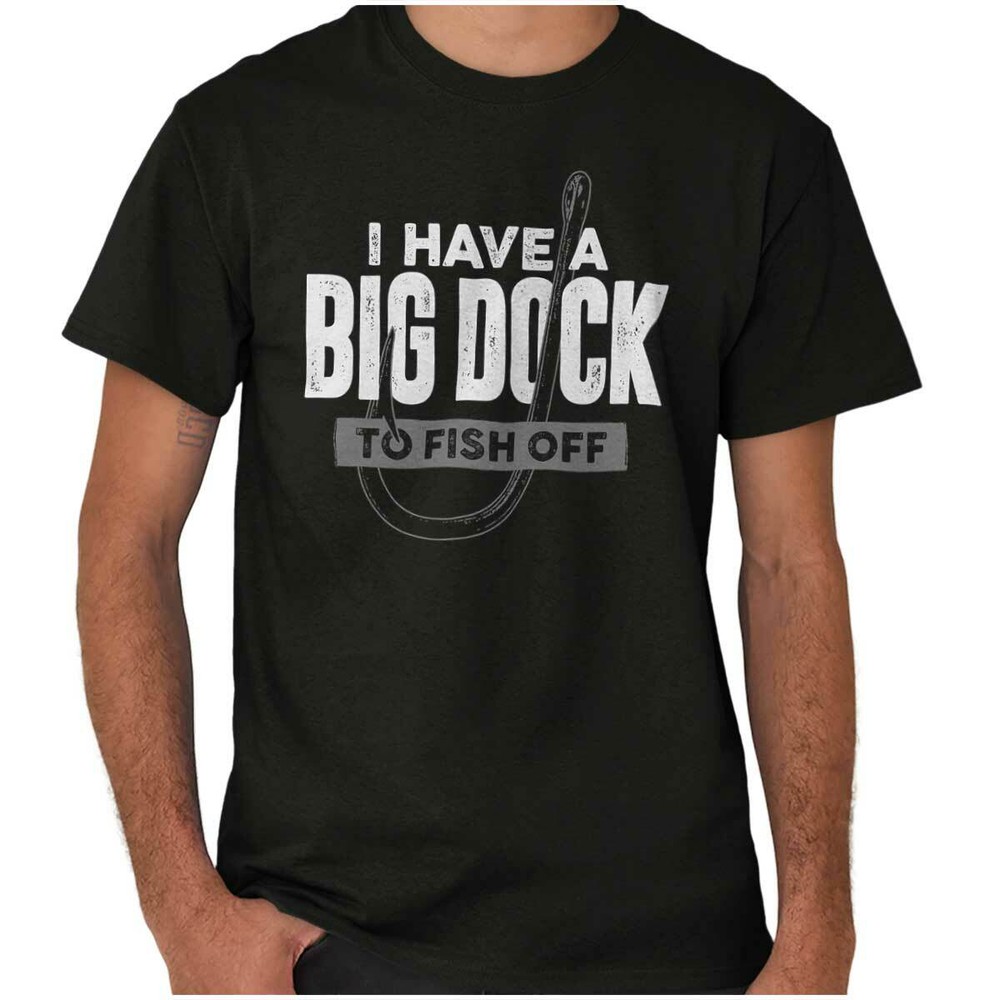 Dirty Fishing Joke Funny Big Dock Fish Gift Mens Casual Crewneck T Shirts Tees