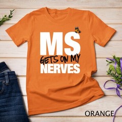 Multiple Sclerosis Gets on my Nerves MS Awareness Unisex T-shirt