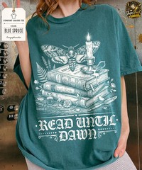 Read Until Dawn Book Lover Comfort Tee