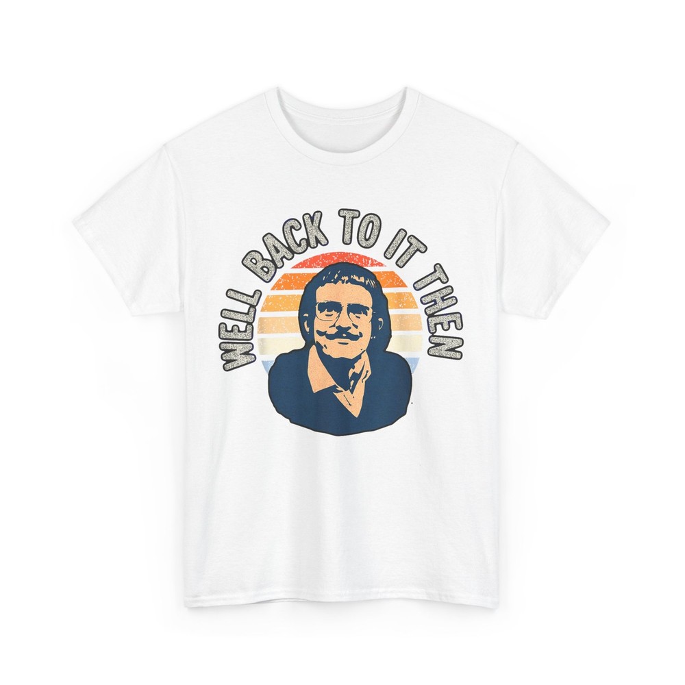 Well back to it then, Chit funny, motivational design T-Shirt