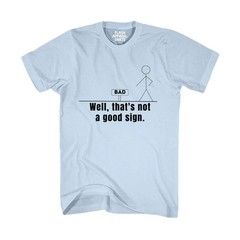 Not A Good Sign Shirt Stick Figure T-Shirt Graphic Shirt Novelty Sarcastic Funny