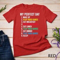 My Perfect Day Video Games Funny Cool Gamer Gift T-Shirt Unisex T-shirt